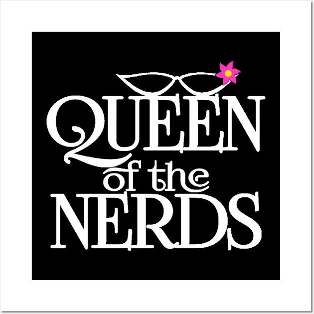 Queen Of the Nerds Nerdy Girl Wall Art by StacysCellar